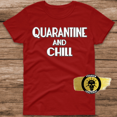 Quarantine and Chill