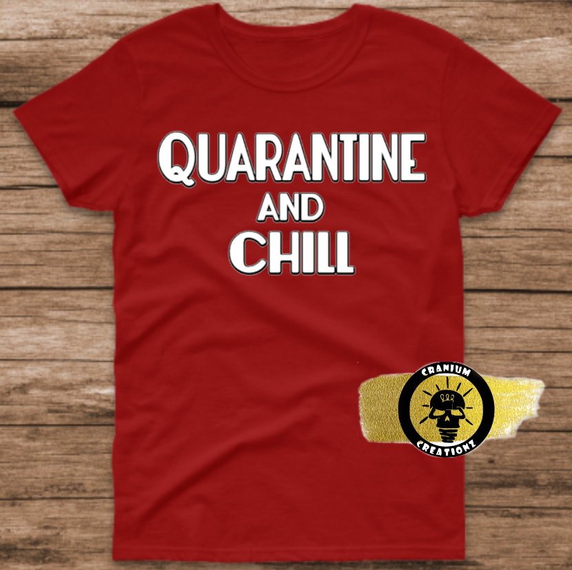 Quarantine and Chill